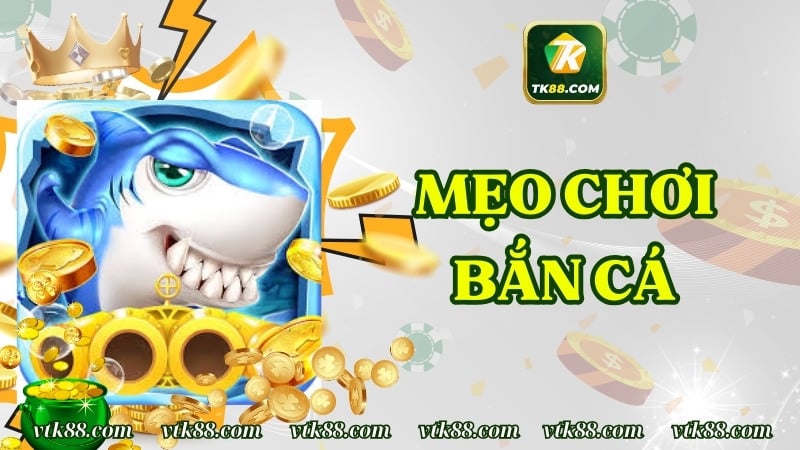Mẹo chơi bắn cá